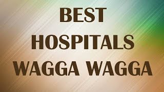 Hospitals in Wagga Wagga, Australia