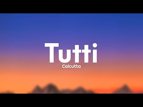 Tutti - Calcutta