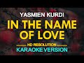 IN THE NAME OF LOVE - Yasmien Kurdi 🎙️ [ KARAOKE ] 🎶