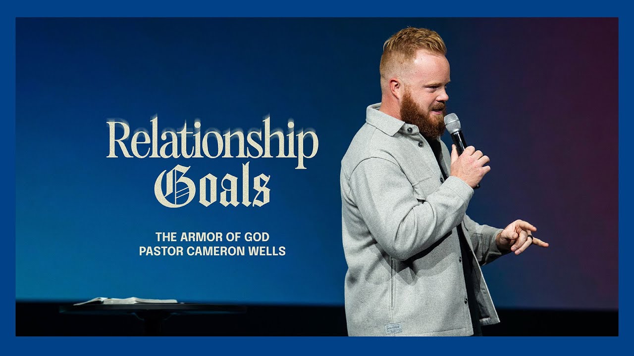 Relationship Goals : Armor of God Week 1