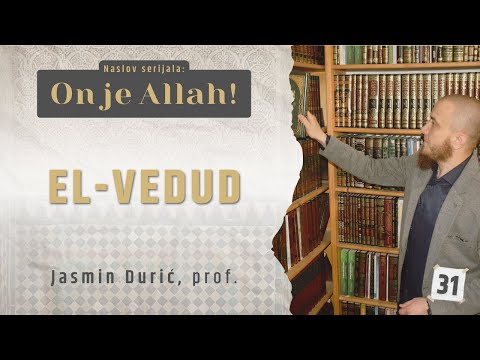 32 - El-Vedud | ON JE ALLAH! | Jasmin Durić, prof.