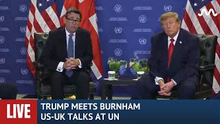 Trump's first face-to-face talks with UK Prime Minister Andy Burnham at UN General Assembly
