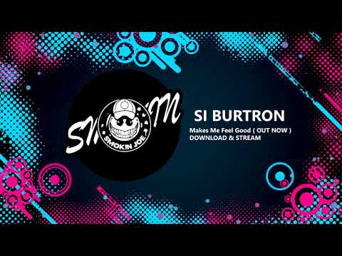 Si Burtron - Music Makes Me Feel Good (Smokin Joe Records)