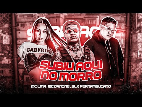 SUBIU AQUI NO MORRO - BLK PERNAMBUCANO & MC DANONE E MC LINA #bregãfunk2022 #bregãfunk #funk #hit