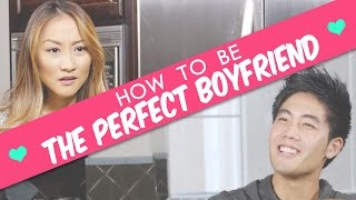 How To Be The Perfect Boyfriend
