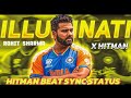 Rohit Sharma X Illuminati Hitman Beat Sync Status Hitman Editz Aditya Editz 7