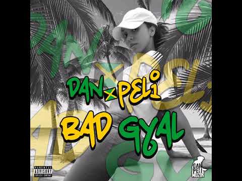 DAN PELI - BAD GYAL