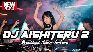 Download lagu DJ AISHITERU 2 BREAKBEAT REMIX TERBARU 2025 - DJ BREAKBEAT FULL BASS 2025 mp3