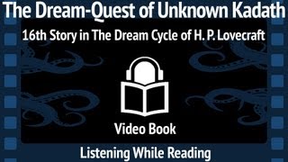 The Dream Quest of Unknown Kadath Unabridged, Read by Maria Lectrix, 16th Story in The Dream Cycle