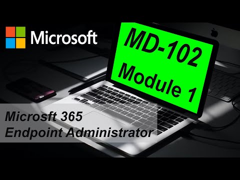 MD 102 Microsoft 365 Endpoint Administrator Course Intro