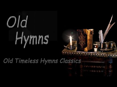 2 hours Old Timeless Gospel Hymns Classics - Favorite old hymns  - Beautiful,  Relaxing