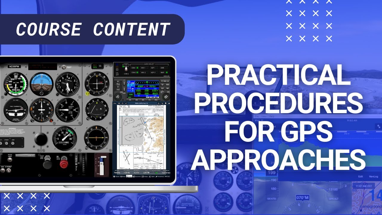 Practical Procedures for GPS Approaches | IFR: The Missing Lessons