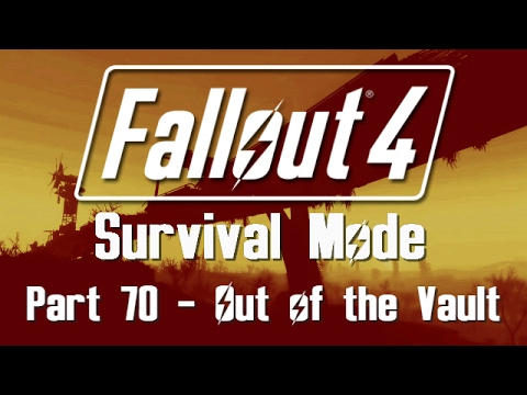 Fallout 4: Survival Mode - Part 70 - Out of the Vault