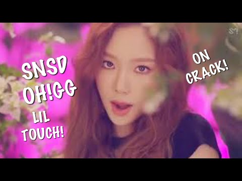 Girls' Generation-Oh!GG 소녀시대-Oh!GG '몰랐니 (Lil' Touch) ON CRACK!