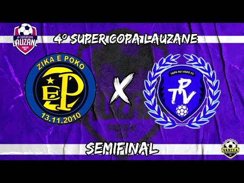 SEMIFINAL!!! Real Matismo/Zika é Poko x Tapa No Vazio - SUPERCOPA LAUZANE 2023 🏆⚽️