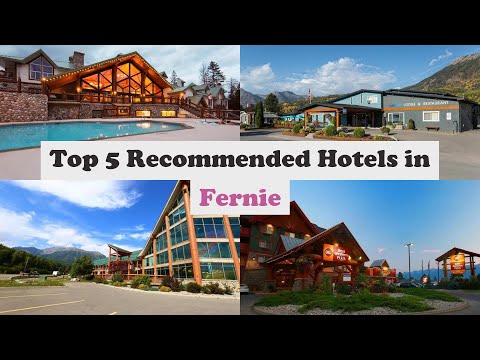 Top 5 Recommended Hotels In Fernie | Best Hotels In Fernie