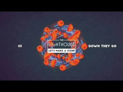 The Lighthouse -  Down They Go