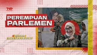 PEREMPUAN PARLEMEN – IMAS AAN UBUDIAH (PESANTREN BERDAYA, MAJUKAN EKONOMI BANGSA)