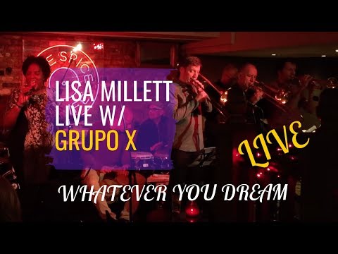 Lisa Millett Music W/ Grupo X | Whatever You Dream