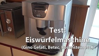 Test: Eiswürfelmaschine / Eiswürfel-Bereiter (Gino Gelati, Betec, Rosenstein Icemaker)