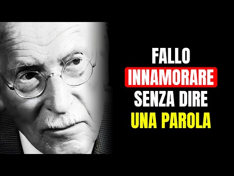 Come far innamorare perdutamente un uomo – Carl Jung