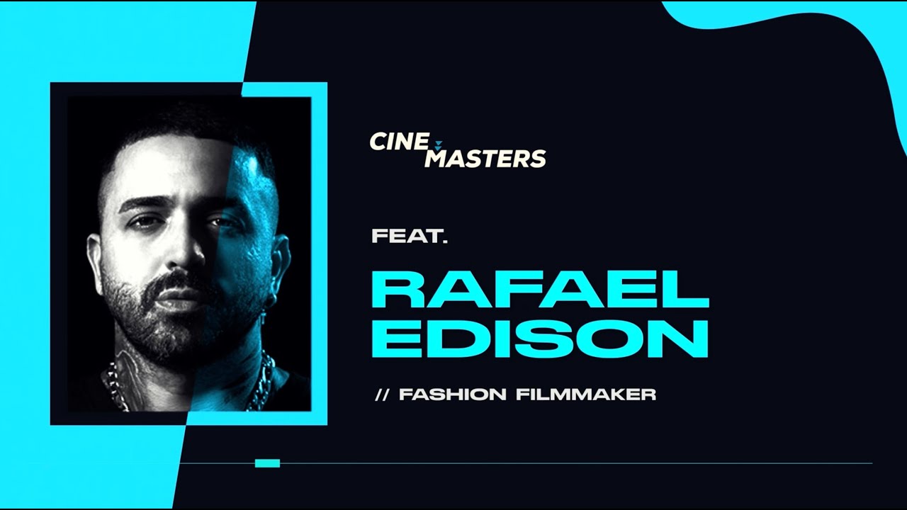 RAFAEL EDISON (Fashion Filmmaker) - Especial Select Masterclass 2024