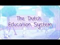 Explaining the Dutch Education System Explaining the Dutch Education System