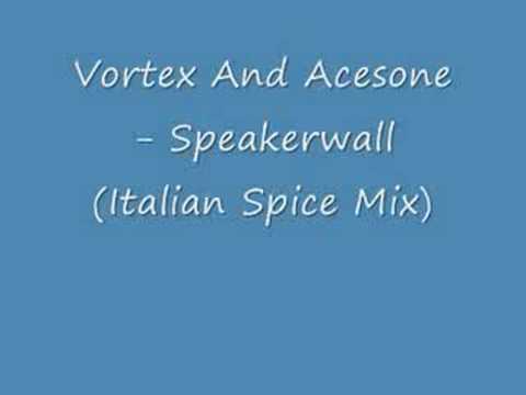 Vortex And Acesone - Speakerwall (Italian Spice Mix)