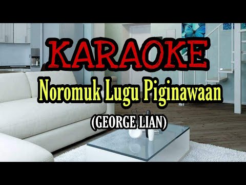 George Lian || NOROMUK LUGU PIGINAWAAN - Karaoke (Tanpa Vokal)
