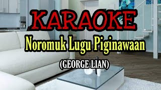 Download lagu George Lian || NOROMUK LUGU PIGINAWAAN - Karaoke (Tanpa Vokal) mp3 Download lagu George Lian || NOROMUK LUGU PIGINAWAAN - Karaoke (Tanpa Vokal) mp3