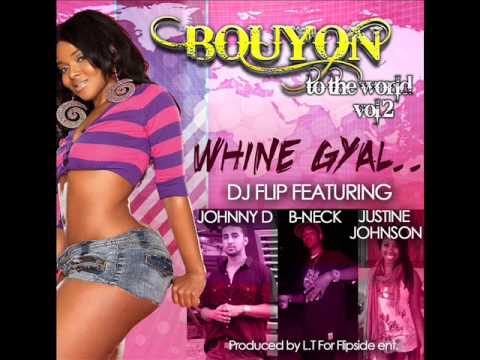 Dj Flip ft Johnny D, B Neck & Justine Johnson   Whine Gyal