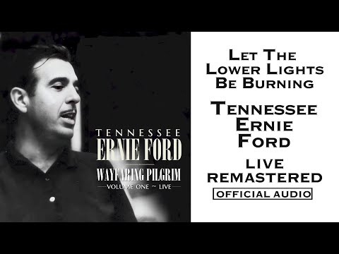 Let The Lower LIghts Be Burning (LIVE) | Tennessee Ernie Ford | 2025 Remaster