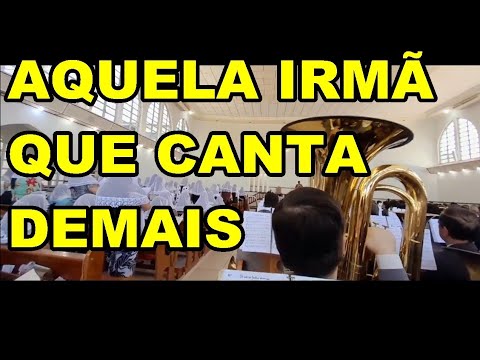 OUÇAM AQUELA IRMÃ QUE CANTA DEMAIS 😍😍😍, HINO 286 CCB HINÁRIO 5, TUBA KING.