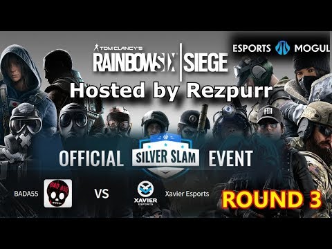 R6 SIEGE : Hosted by Rezpurr - MOGUL SILVER SLAM TOURNAMENT [ROUND 3] BADA55 vs Xavier Esports