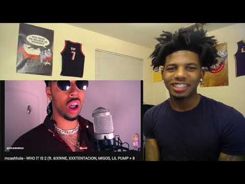 Part two is here ! mcashhole - WHO IT IS 2 (ft. 6IX9INE, XXXTENTACION, MIGOS, LIL PUMP + 8 more)