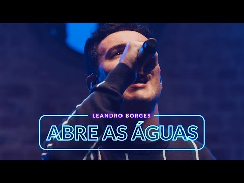 Leandro Borges - Abre as Águas (Oficial)