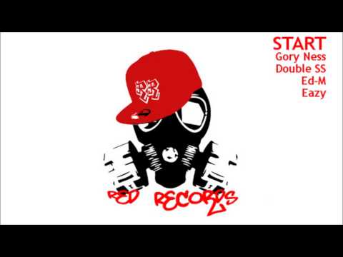 DOUBLE SS, GORY NESS, EAZY, ED-M - "Start"