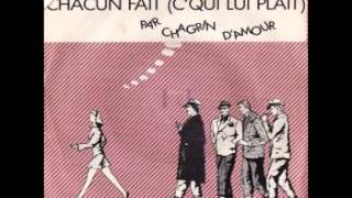 Chagrin D'amour - Chacun Fait C'qui Lui Plait 1981