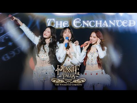 The Final Chapter of PiXXiE Tales Concert : The Enchanted Ceremony | PART 2 👑* ༘ 🔮◞˚ₓ🪄