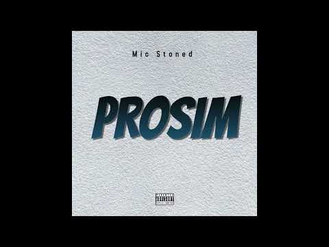 Mic Stoned - Prosim (Official Audio) 