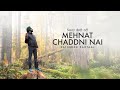 Mehnat Chaddni Ni Will Never Abandon The Hardwork Satinder Sartaaj Punjabi Song 2026
