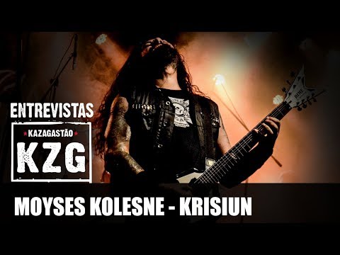 MOYSES KOLESNE (KRISIUN) in Kaza! - interviewed by Gastão Moreira