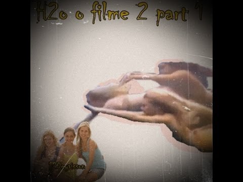 h2o o filme 2 part 1