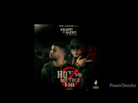 Kelmitt Ft Alexio La Bestia Hoy No Me Toca A Mi.