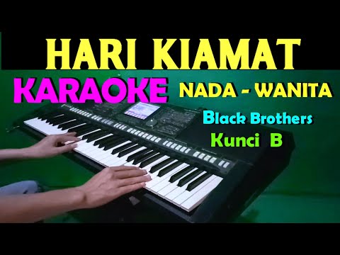 HARI KIAMAT - Black Brothers | KARAOKE Nada Wanita