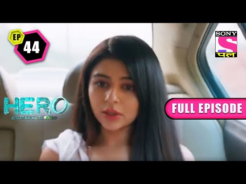Veer In Trouble | Hero: Gayab Mode On - Ep 44 | Full Episode | 2 March 2022
