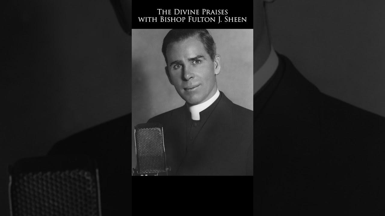 Archbishop Fulton Sheen Recites the Divine Praises  #catholicprayer #divinepraises
