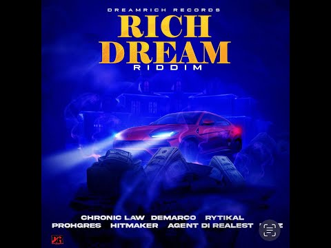 RICH DREAM RIDDIM 2022 MIX FT Hitmaker Demarco Prohgres Chronic Law, Rytikal, Riigz Agent Di Realest