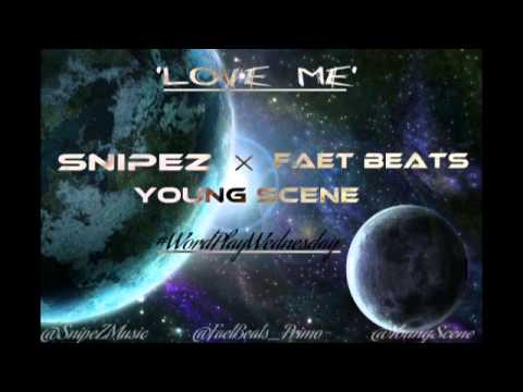 Love Me (Remix) - SnipeZ X Young Scene X Faet Beats - #WordPlayWednesday
