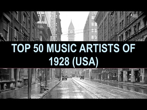 TOP 50 MUSIC ARTISTS of 1928 USA; G Austin, A Jolson,  Etting, N Lucas, G Lombardo, J Rodges, S Tuck